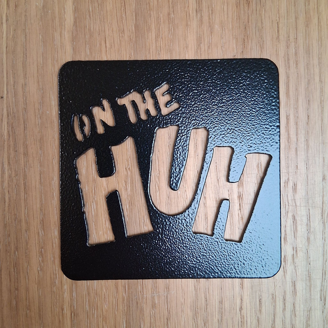 On The Huh Coaster