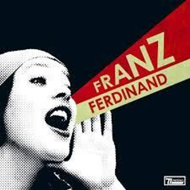 FRANZ FERDINAND 
"You Could Have It So Much Better"