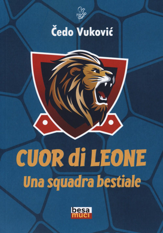 Cuor di leone. Una squadra bestiale - di ČEDO VUKOVIĆ