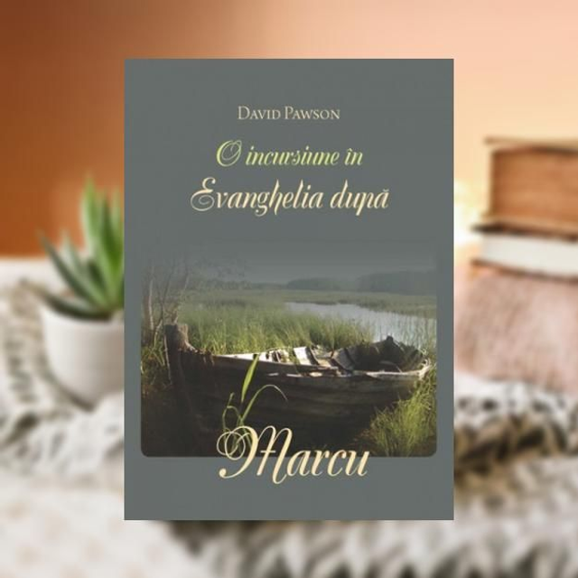O incursiune in Evanghelia dupa Marcu -- David Pawson