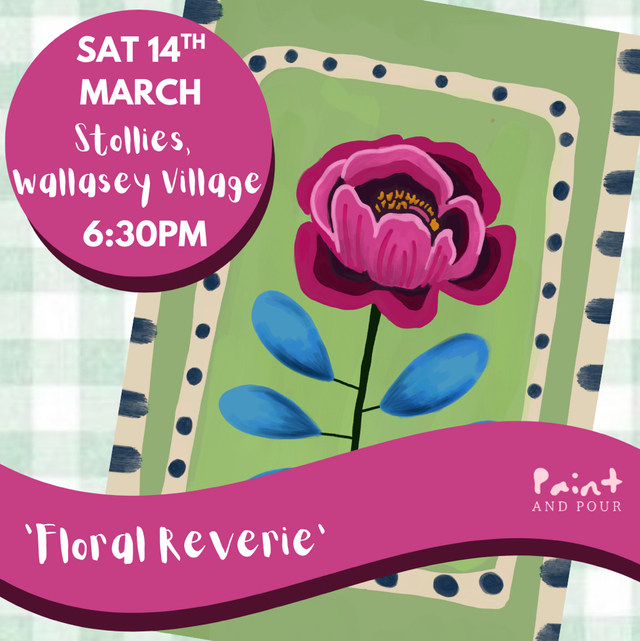 March 14 - Floral Reverie, Stollies, Wallasey