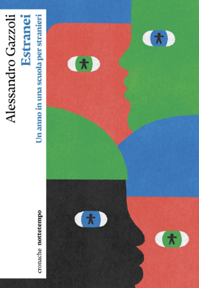 Gazzoli Alessandro - Estranei. un anno in una scuola per stranieri 