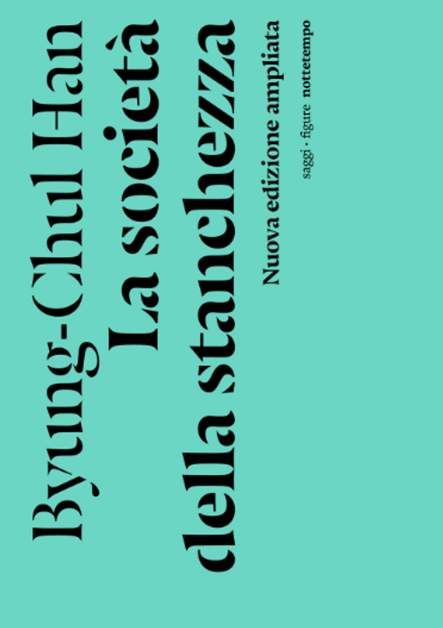 Han Byung-Chul - La società della stanchezza