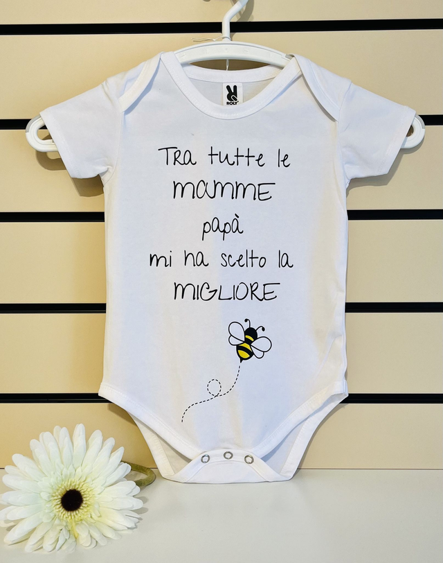Body bimbo/a  "Tra tutte le mamme papà mi ha scelto la migliore"