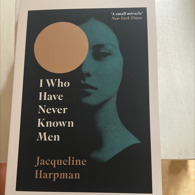 I Who Have Never Known Men Jacqueline Harpman