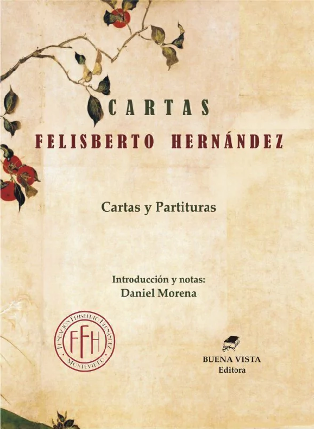 Cartas I: Cartas y partituras – Felisberto Hernández