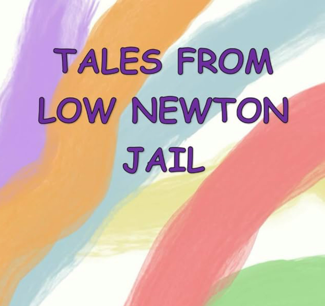 Tales from Low Newton Jail 