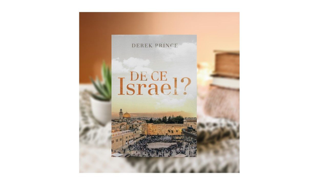 De ce Israel? - Derek Prince