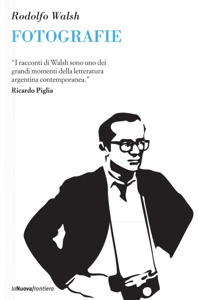 Walsh Rodolfo - Fotografie