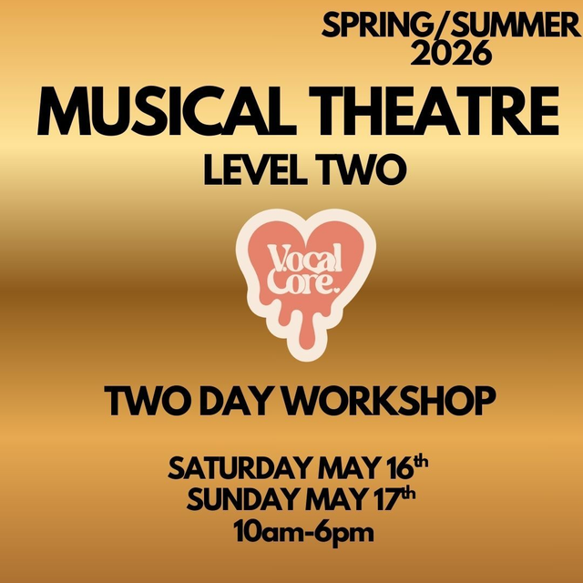Musical Theatre Level Two - TWO DAY WORKSHOP - Saturday May 16th & Sunday May 17th (10am-6pm) 