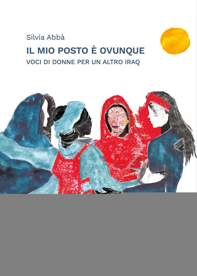Abbà Silvia - Il mio posto è ovunque. Voci di donne per un altro Iraq