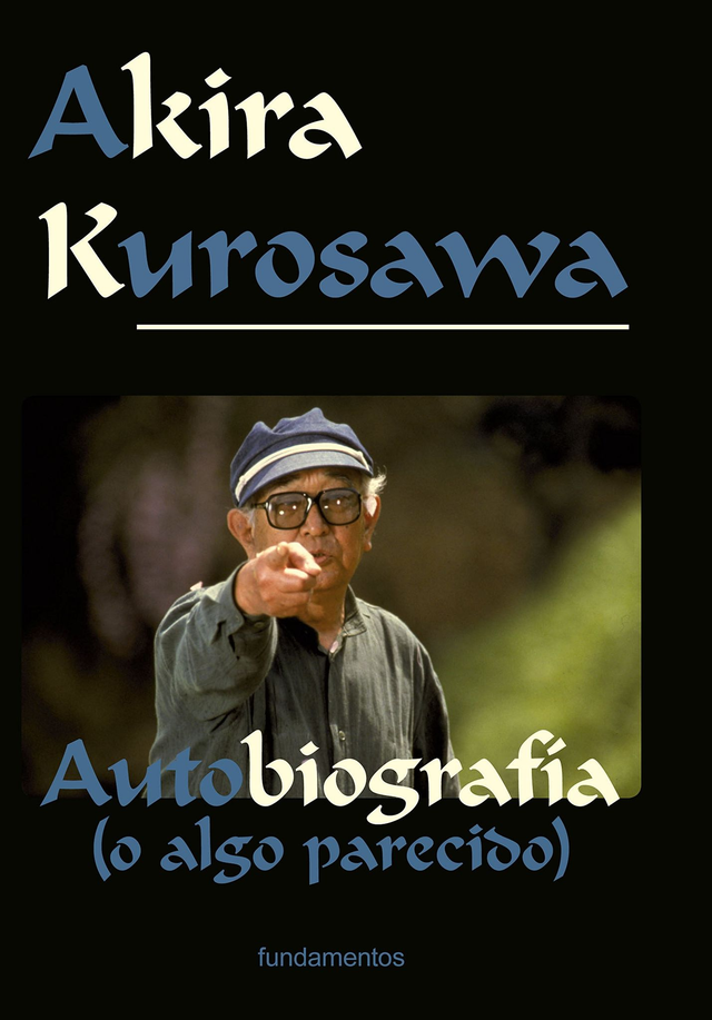Autobiografía (o algo parecido) - Akira Kurosawa