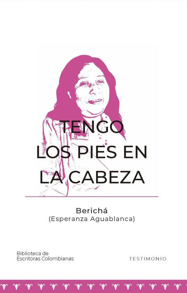 Tengo los pies en la cabeza - Berichá (Esperanza Aguablanca)