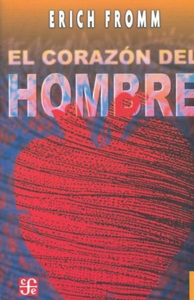El corazón del hombre: Su potencia para el bien y para el mal - Erich Fromm