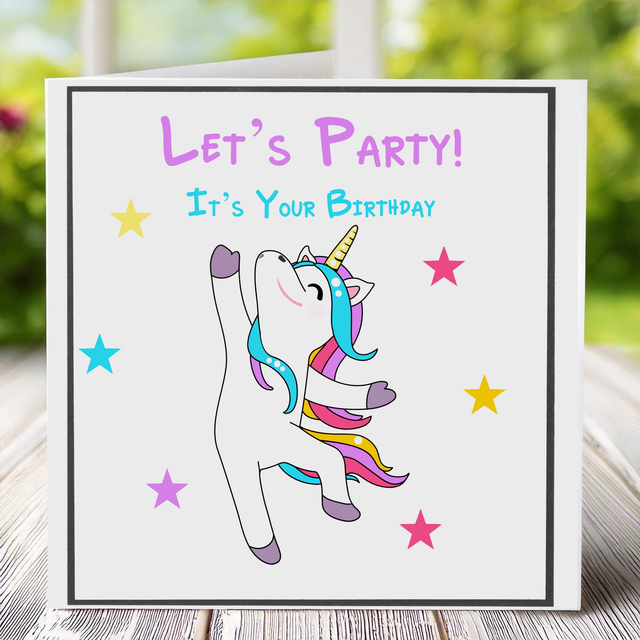 Children’s Birthday Dancing Unicorn card with the text ‘Let’s Party, It’s Your Birthday’ in lovely, vibrant tones.