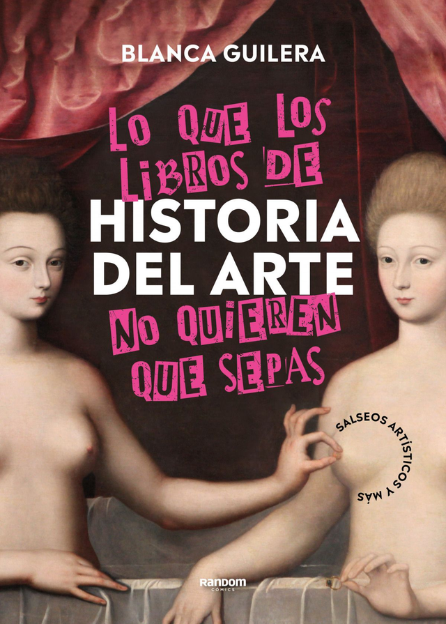Lo que los libros de historia del arte no quieren que sepas - Blanca Guilero