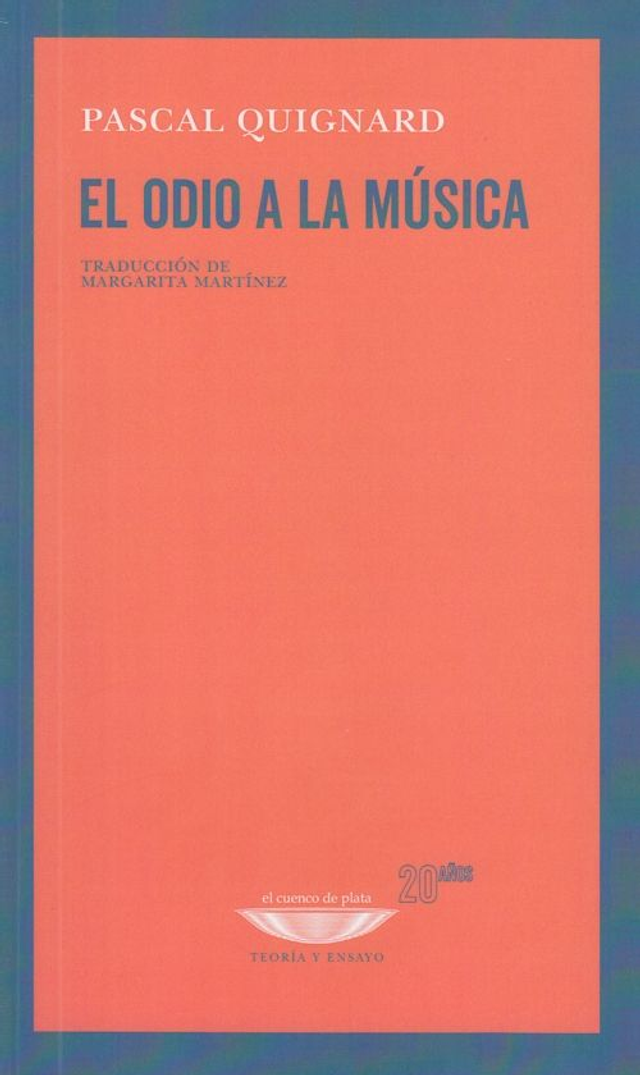 El odio a la música - Pascal Quignard
