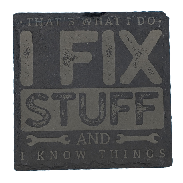 I Fix Stuff And Know Things Square Coaster
