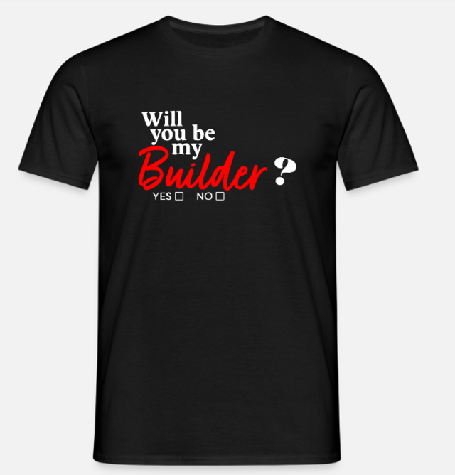 Will You Be My Builder - Organic T-Shirt Damen