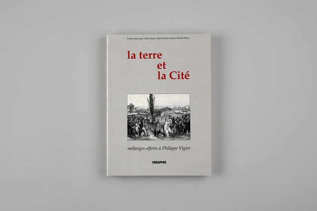 La terre et la Cité - Mélanges offerts à Philippe Vigier