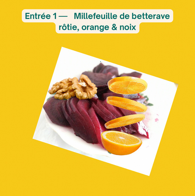 ENTRÉE  –  Millefeuille de betterave rôtie, orange &amp; noix