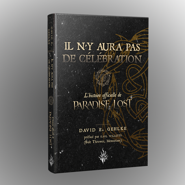 David e. Gehlke - Il n&#039;y aura plus de Célébrations : L&#039;Histoire Officielle de Paradise Lost