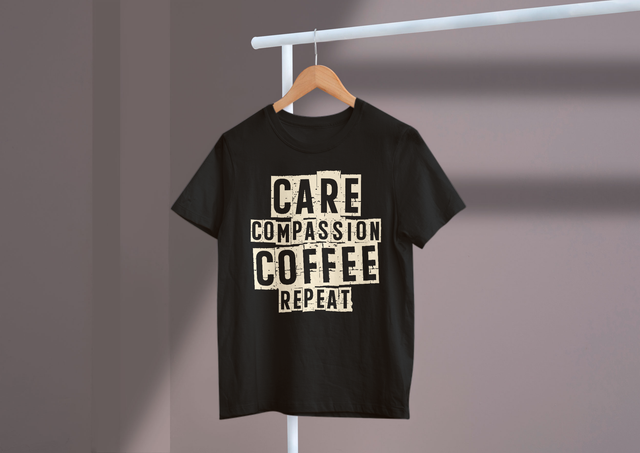 Care Compassion Coffee Repeat Nurse Routine Humor. Pflege Mitgefühl Kaffee Wiederholung Krankenschwester Routine Humor