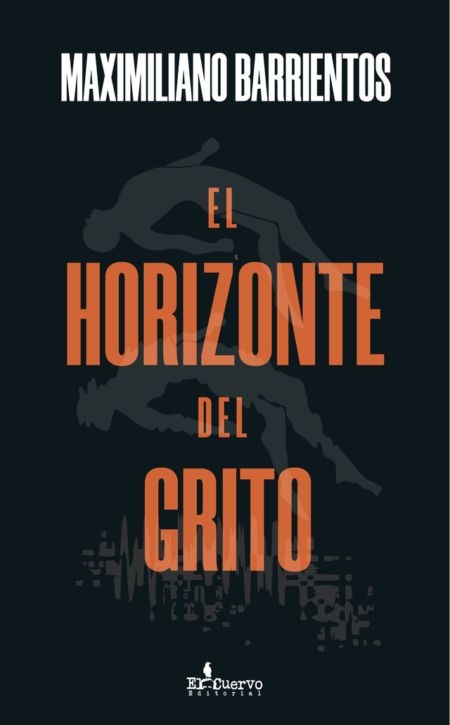 El horizonte del grito - Maximiliano Barrientos