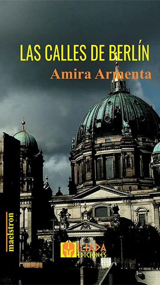 Las calles de Berlín: Crímenes impunes en un mundo distópico - Amira Armenta