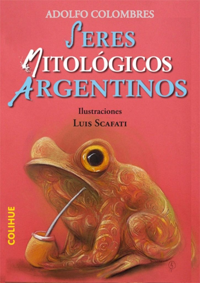 Seres mitológicos argentinos - Adolfo Colombres