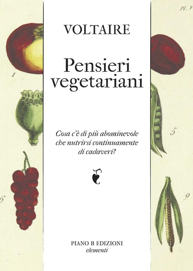 Voltaire - Pensieri vegetariani. Cosa c'è di più abominevole che nutrirsi continuamente di cadaveri?