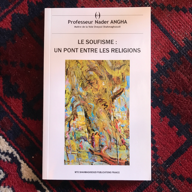 ANGHA Nader - Le soufisme : Un pont entre les religions 
