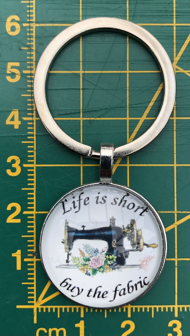 Keyring Life is short Buy the Fabric