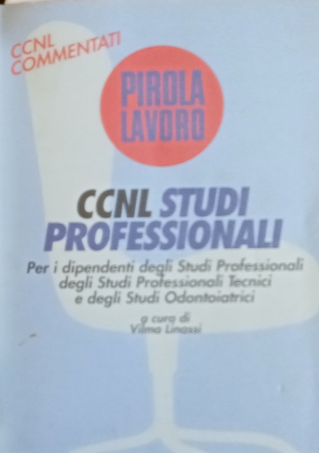 CCNL STUDI PROFESSIONALI - autore Vilma Linassi - editore Pirola anno 1994