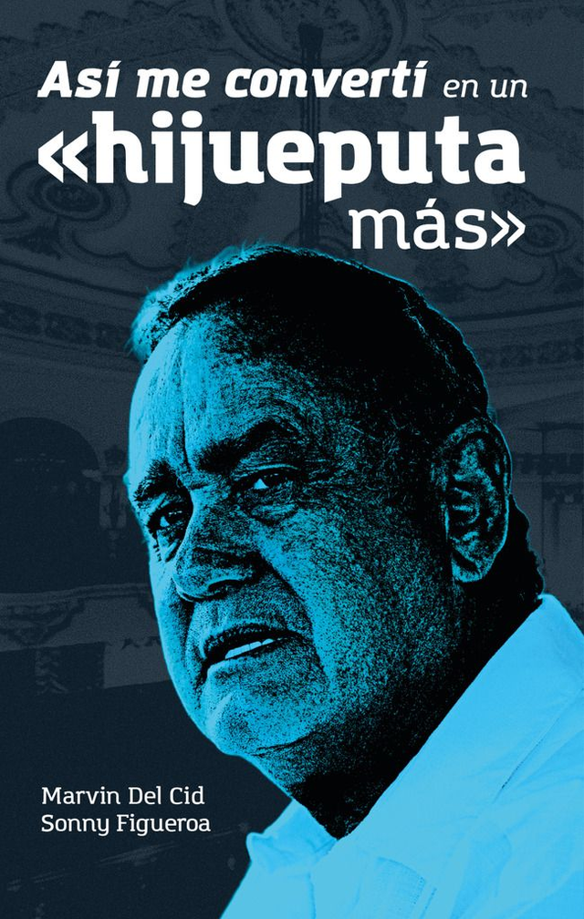 Así me convertí en un "hijueputa más" - Marvin Del Cid, Sonny Figueroa