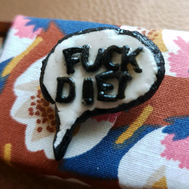 Broche F*ck Diet