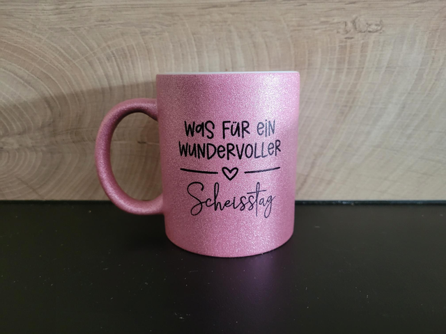 Tasse Glitzer Scheisstag