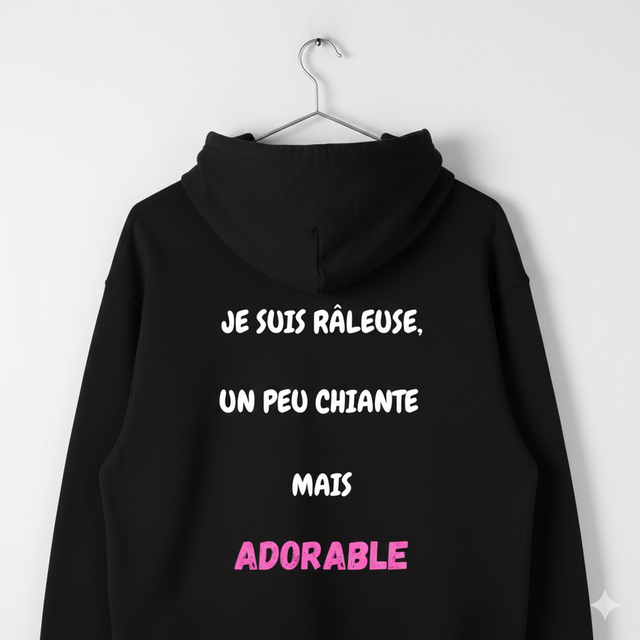 Sweat "Je Suis Râleuse, Un Peu Chiante Mais Adorable"
