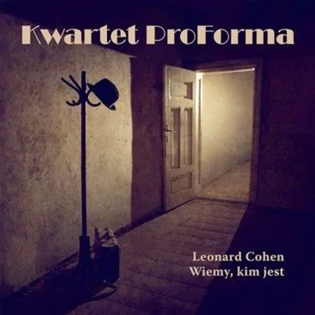 Kwartet Proforma - Leonard Cohen. Wiemy, Kim Jest [CD]/OKR