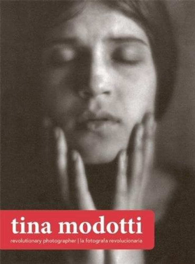 Tina Modotti: La fotógrafa revolucionaria - Ivonne Muñiz