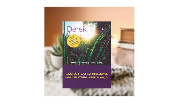 Viata transformata prin putere spirituala - Derek Prince