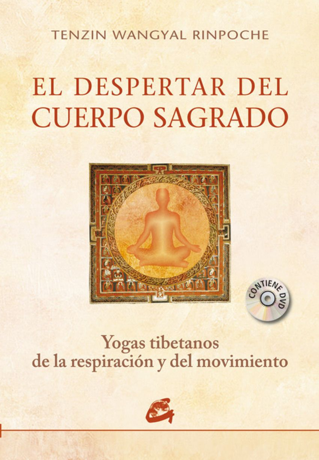 El despertar del cuerpo sagrado: Yogas tibetanos de la respiración y del movimiento - Tenzin Wangyal Rinpoche
