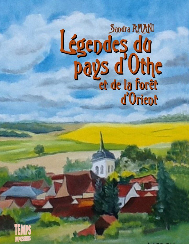 Légendes du Pays d'Othe et de la forêt d'Orient (Sandra Amani)