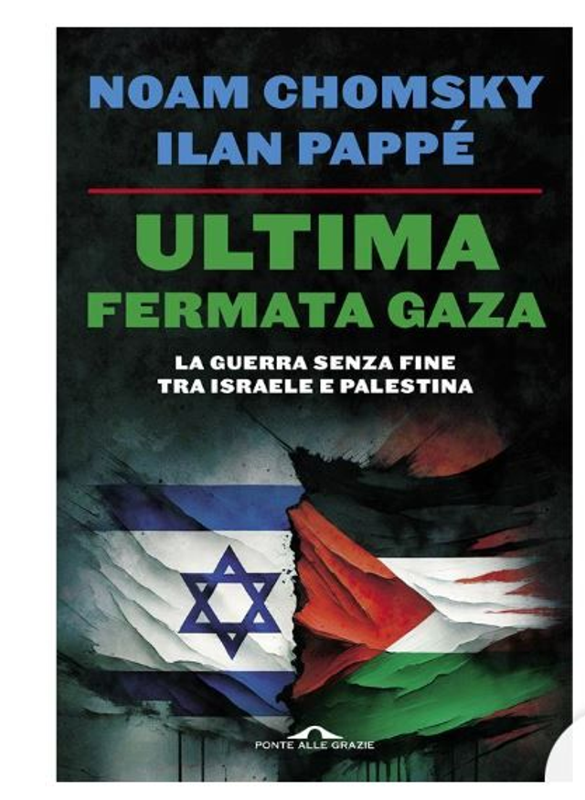 Ultima Fermata Gaza - di Noam Chomsky e Ilan Pappé