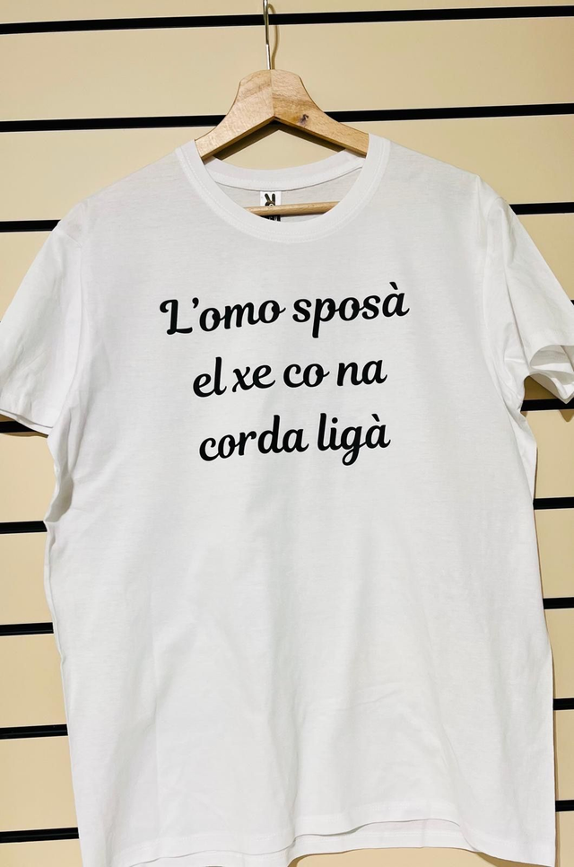 T-shirt "L'omo sposà el xe co na corda ligà"