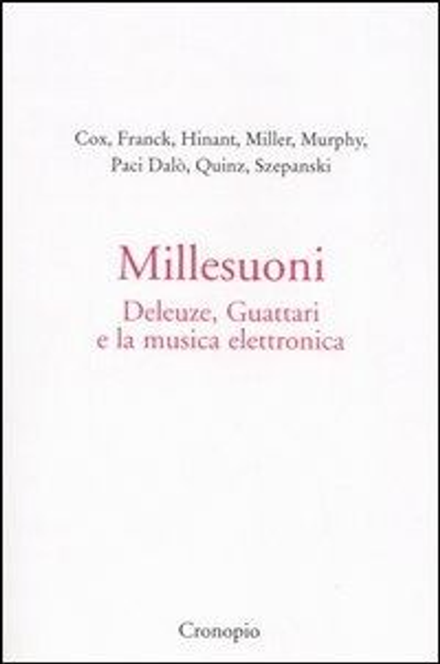 Paci Dalò R. (a cura di) - Millesuoni. Deleuze, Guattari e la musica elettronica