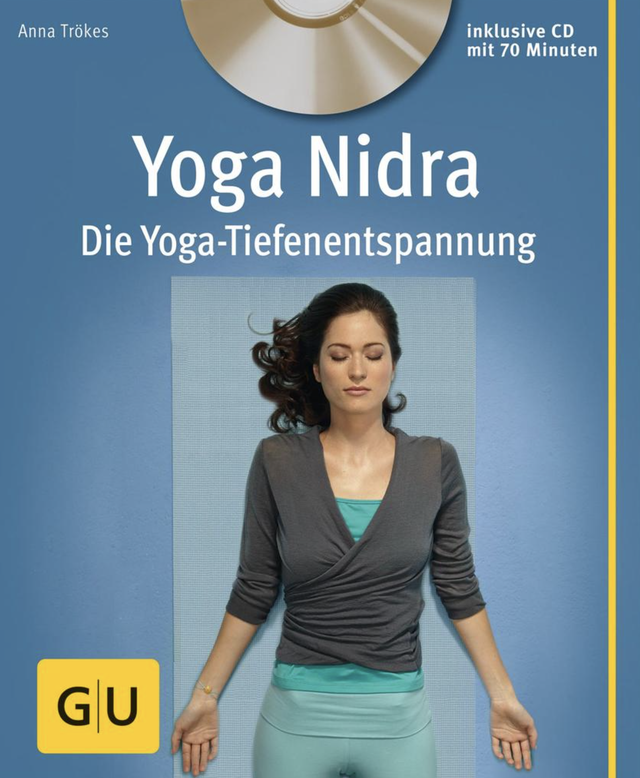 Yoga Nidra: Die Yoga-Tiefenentspannung