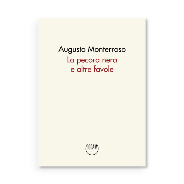 Monterroso Augusto - La pecora nera e altre favole