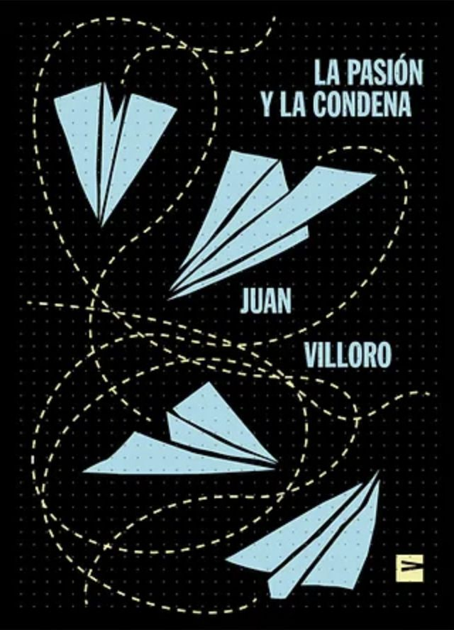 La pasión y la condena - Juan Villoro