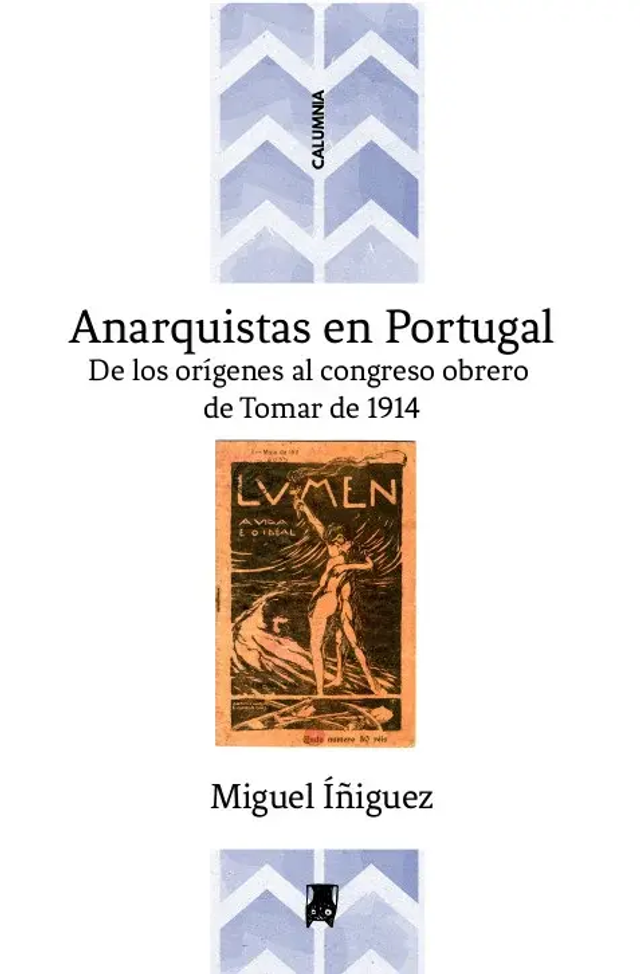 Anarquistas en Portugal. De los orígenes al congreso obrero de Tomar de 1914 - Miguel Íñiguez